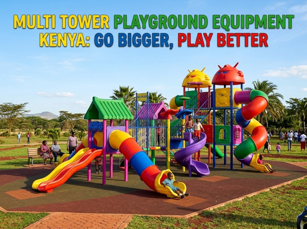 Multi Tower Playground Equipment Kenya: Go Bigger, Play Better